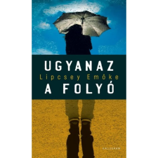 OEM Lipcsey Emőke - Ugyanaz a folyó egyéb könyv