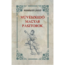OEM Madarassy László - Művészkedő magyar pásztorok társadalom- és humántudomány