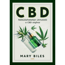 OEM Mary Biles - CBD - Nélkülözhetetlen útmutató a CBD olajhoz életmód, egészség