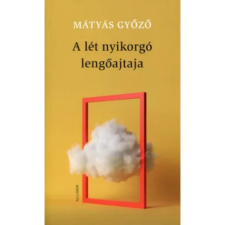OEM Mátyás Győző - A lét nyikorgó lengőajtaja egyéb könyv