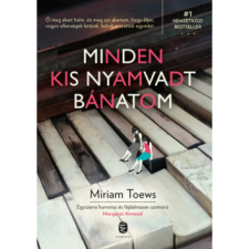 OEM Miriam Toews - Minden kis nyamvadt bánatom regény