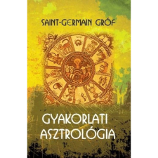 OEM Saint-Germain Gróf - Gyakorlati asztrológia ezoterika