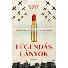 OEM Sarah Rose - Legendás lányok - Kémnők titkos története a II. világháborúból egyéb könyv