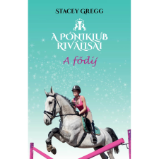 OEM Stacey Gregg - A póniklub riválisai 4 - A díj gyermek- és ifjúsági könyv