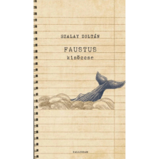 OEM Szalay Zoltán - Faustus kisöccse - Felőrlődési regény egyéb könyv