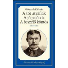 OEM Tót atyafiak - A jó palócok - A beszélő köntös - Életreszóló olvasmányok irodalom