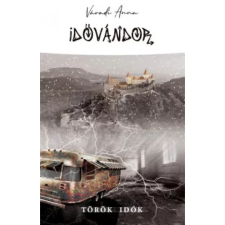 OEM Váradi Anna - Idővándor - Török idők egyéb könyv