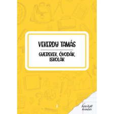 OEM Vekerdy Tamás - Gyerekek óvodák iskolák (2021) egyéb könyv