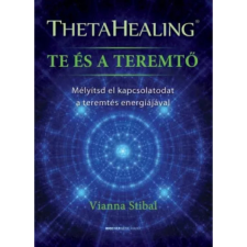 OEM Vianna Stibal - ThetaHealing - Te és a teremtő ezoterika