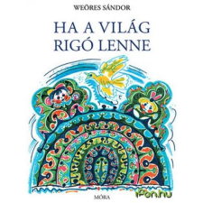 OEM Weöres Sándor - Ha a világ rigó lenne (2014) egyéb könyv