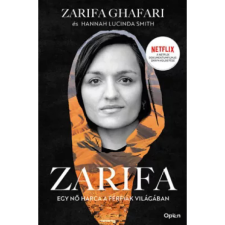 OEM Zarifa Ghafari - Hannah Lucinda Smith - Zarifa - Egy nő harca a férfiak világában egyéb könyv
