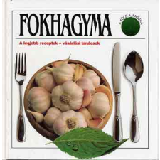 Officina Nova Fokhagyma: A legjobb receptek - vásárlási tanácsok antikvárium - használt könyv