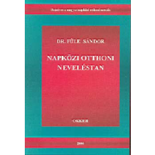 Okker Kiadó Napközi otthoni neveléstan - Dr. Füle Sándor antikvárium - használt könyv