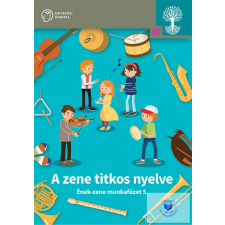 Oktatási Hivatal A zene titkos nyelve. Ének-zene munkafüzet 5. tankönyv