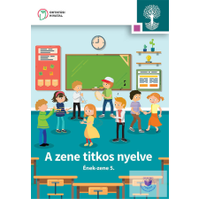Oktatási Hivatal A zene titkos nyelve. Ének-zene tankönyv 5. tankönyv