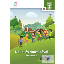 Oktatási Hivatal Dallal és muzsikával - Ének-zene tankönyv 6. tankönyv