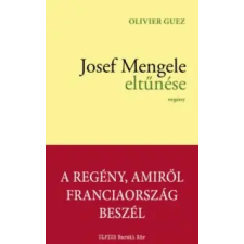 Olivier Guez Josef Mengele eltűnése történelem