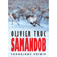 Olivier Truc TRUC, OLIVIER - SÁMÁNDOB - SKANDINÁV KRIMIK irodalom