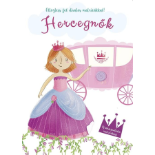  - Öltöztess fel divatos matricákkal - Hercegnők gyermek- és ifjúsági könyv