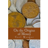  On the Origins of Money (Large Print Edition) – Carl Menger,Douglas E French