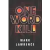  One Word Kill – Mark Lawrence