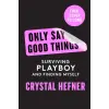  Only Say Good Things – Crystal Hefner