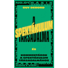 Open Books A spektákulum társadalma - Kommentárok a spektákulum társadalmához társadalom- és humántudomány
