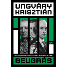 Open Books Beugrás - Magyarország hadba lépése a Szovjetúnió ellen történelem
