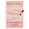 Open Books Bojti Andrea - A magabiztos szülő