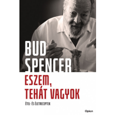 Open Books Bud Spencer - Eszem, tehát vagyok - Étel- és Életreceptek gasztronómia