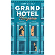 Open Books Grand Hotel Hungária - Huszti Gergely (kötött áras) regény