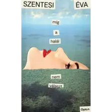 Open Books Míg a halál nem választ | Szentesi Éva egyéb könyv