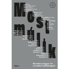 Open Books Most múlik - Harminc magyar író az emberi méltóságról (A) regény