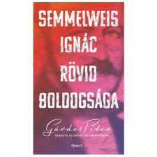 Open Books Semmelweis Ignác rövid boldogsága egyéb könyv
