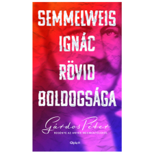 Open Books Semmelweis Ignác rövid boldogsága (új kiadás) regény
