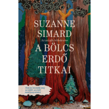 Open Books Susan Simard - A bölcs erdő titkai - Az anyafa felfedezése természet- és alkalmazott tudomány