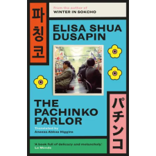 Open Letter The Pachinko Parlor | Elisa Shua Dusapin,Aneesa Abbas Higgins egyéb könyv
