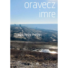 Oravecz Imre - Egy hegy megy egyéb könyv