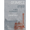 Oravecz Imre - Ondrok gödre - A rög gyermekei 1.