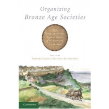  Organizing Bronze Age Societies – Timothy EarleKristian Kristiansen idegen nyelvű könyv