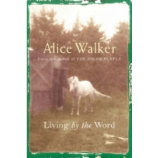 Orion Publishing Co Alice Walker: Living by the Word | Alice Walker egyéb könyv