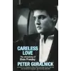 Orion Publishing Co Careless Love | Peter Guralnick