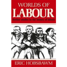 Orion Publishing Co Worlds of Labour | Eric Hobsbawm egyéb könyv
