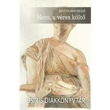 OSIRIS KIADÓ ÉS SZOLGÁLTATÓ KFT Nero, a véres költő irodalom