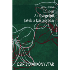 Osiris Kiadó Liliom / Az üvegcipő / Játék a kastélyban regény