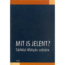 Osiris Kiadó Mit is jelent? - Sárközi Mátyás szótára antikvárium - használt könyv