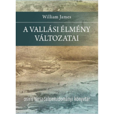 Osiris Kiadó William James: A vallási élmény változatai vallás