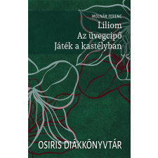 Osiris Liliom. Az üvegcipő. Játék a kastélyban regény