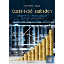 Osztalékból szabadon - Építs generációkon átívelő gazdagságot egyszerű lépések s életmód, egészség
