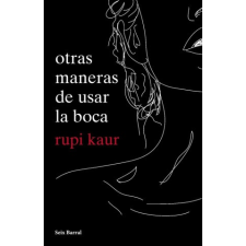 OTRAS MANERAS DE USAR LA BOCA – Rupi Kaur idegen nyelvű könyv